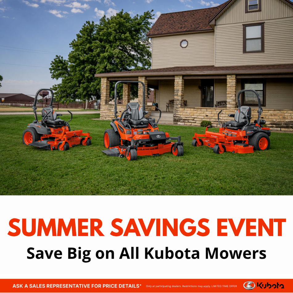 SUMMER SAVINGS EVENT ON ALL KUBOTA MOWERS