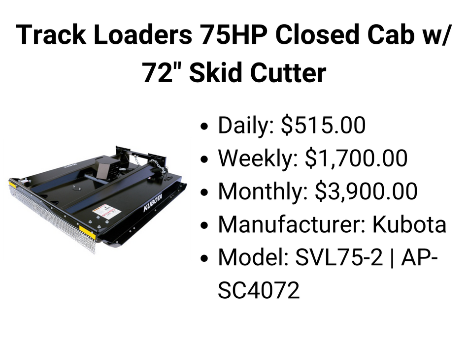 Track Loaders 75HP Closed Cab w/ 72" Skid Cutter