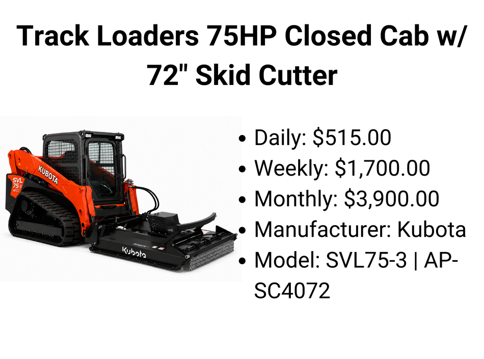 Track Loaders 75HP Closed Cab w/ 72" Skid Cutter