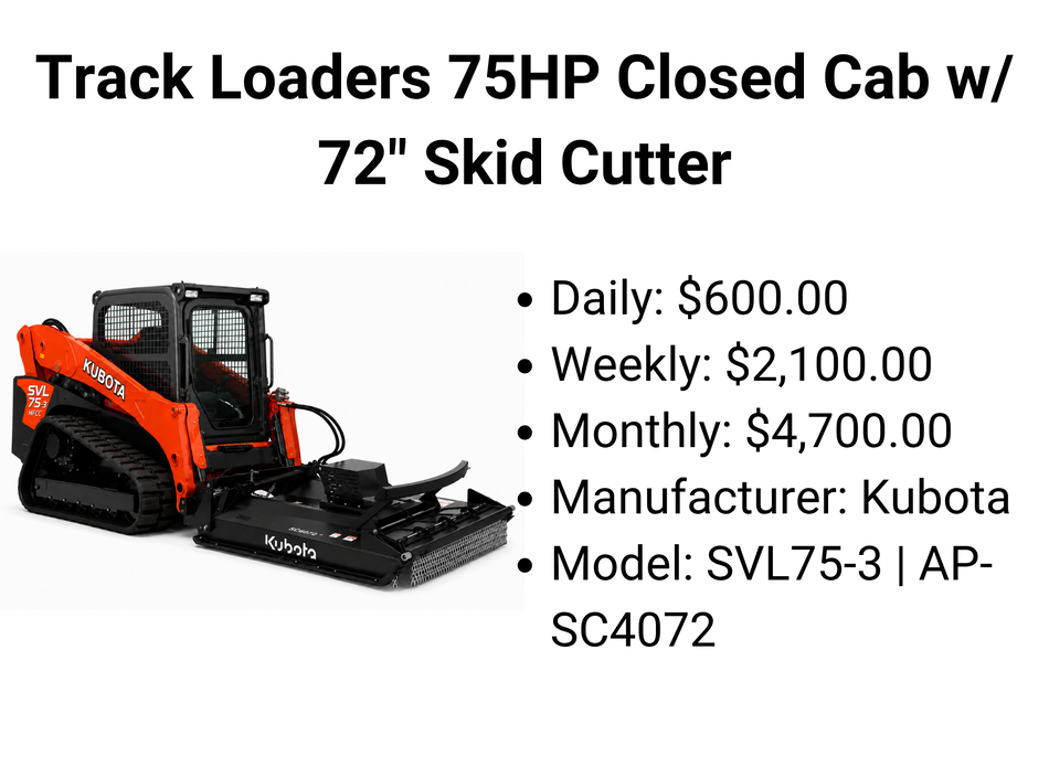 Track Loaders 75HP Closed Cab w/ 72" Skid Cutter