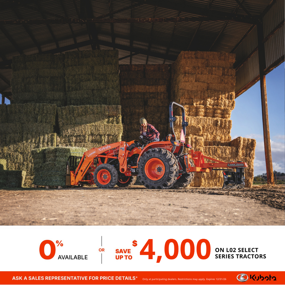 SAVE UP TO $4,000 ON SELECT L02 SERIES TRACTORS